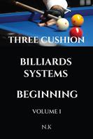   Three Cushion Billiards Systems &ndash; Beginning - Volume 1