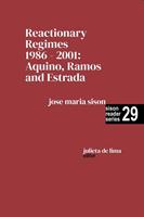 Reactionary Regimes 1986 - 2001: Aquino, Ramos and Estrada