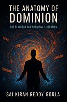   The Anatomy of Dominion: The Playbook for Cognitive Liberation