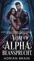   Vom Alpha Beansprucht: Eine abgelehnte Gef&auml;hrtin-Werwolf-Romanze