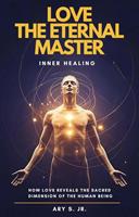   Love, The Eternal Master