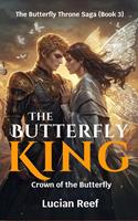   The Butterfly King: Crown of the Butterfly