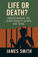   Life or Death? Understanding the Death Penalty Debate for Teens
