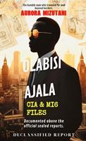   OLABISI AJALA: CIA & MI6 FILES CLASSIFIED // EYES ONLY // CASE: AJALA&ndash;1950&ndash;1970, Declassified Report: A Daughter&rsquo;s Investigation into Olabisi Ajala&rsquo;s Secret Passports and Shadow Networks