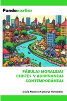   Fabulas moralejas chistes y adivinanzas contempor&aacute;neas