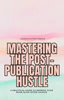   Mastering the Post-Publication Hustle