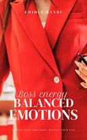   Boss Energy: Balanced Emotions
