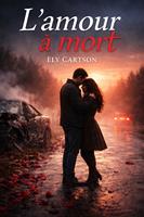   L'amour &agrave; mort