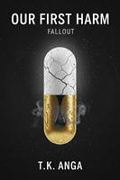   Our First Harm: Fallout