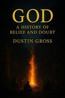   God: A History of Belief and Doubt