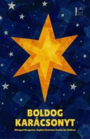   Boldog Kar&aacute;csonyt: Bilingual Hungarian-English Christmas Stories for Children
