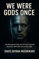   We were Gods Once