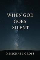   When God Goes Silent