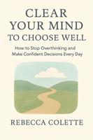  Clear Your Mind to Choose Well