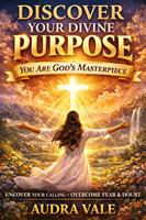  Discover Your Divine Purpose: You Are Gods Masterpiece