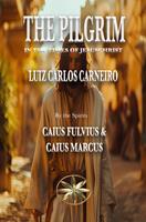 The Pilgrim: In the times of Jesus Christ