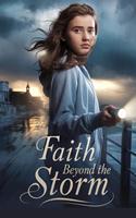   Faith Beyond the Storm