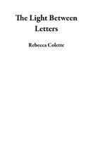   The Light Between Letters