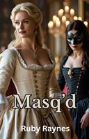   Masq'd