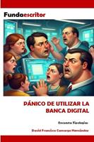   P&aacute;nico de utilizar la banca digital