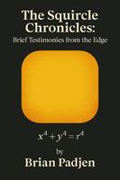   The Squircle Chronicles: Brief Testimonies From the Edge