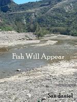   Fish Will Appear