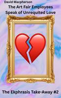   The Art Fair Employees Speak of Unrequited Love
