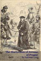   The Martyrdom of Jerome of Prague