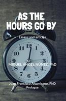   As the Hours Go by: Essays and Articles