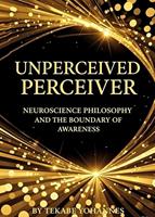   The unperceived perceiver:meta cognizer