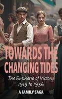   Towards the Changing Tides: The Euphoria of Victory 1919 to1936
