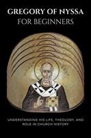   Gregory of Nyssa for Beginners