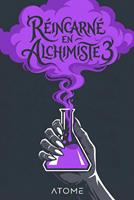  R&eacute;incarn&eacute; en Alchimiste 3