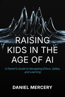   Raising Kids in the Age of AI