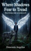   Where Shadows Fear to Tread