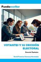   Votantes y su decisi&oacute;n electoral