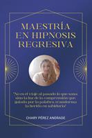   MAESTR&Iacute;A EN HIPNOSIS REGRESIVA