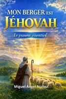   Mon Berger est J&eacute;hovah: Le Psaume essentiel