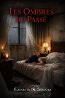   Les Ombres du Pass&eacute;