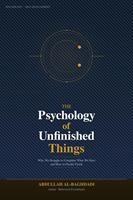 The Psychology of Unfinished Things