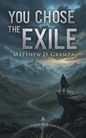   You Chose The Exile