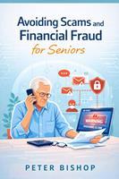   Avoiding Scams and Financial Fraud for Seniors