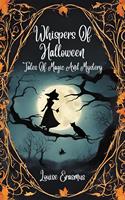   Whispers Of Halloween: Tales Of Magic And Mystery