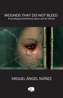   Wounds that do not Bleed: Psychological/emotional abuse and its effects