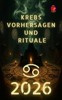   Krebs Vorhersagen und Rituale 2026
