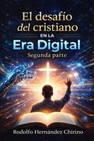  El desaf&iacute;o del cristiano EN LA Era Digital Segunda parte