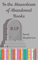   In the Mausoleum of Abandoned Books