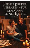   Seinen Bruder verraten &ndash; f&uuml;r den Mann seines Lebens.