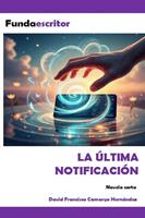   La &uacute;ltima notificaci&oacute;n