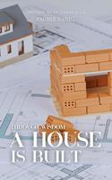   Through Wisdom A House is Built: Building the Vision God Gave You